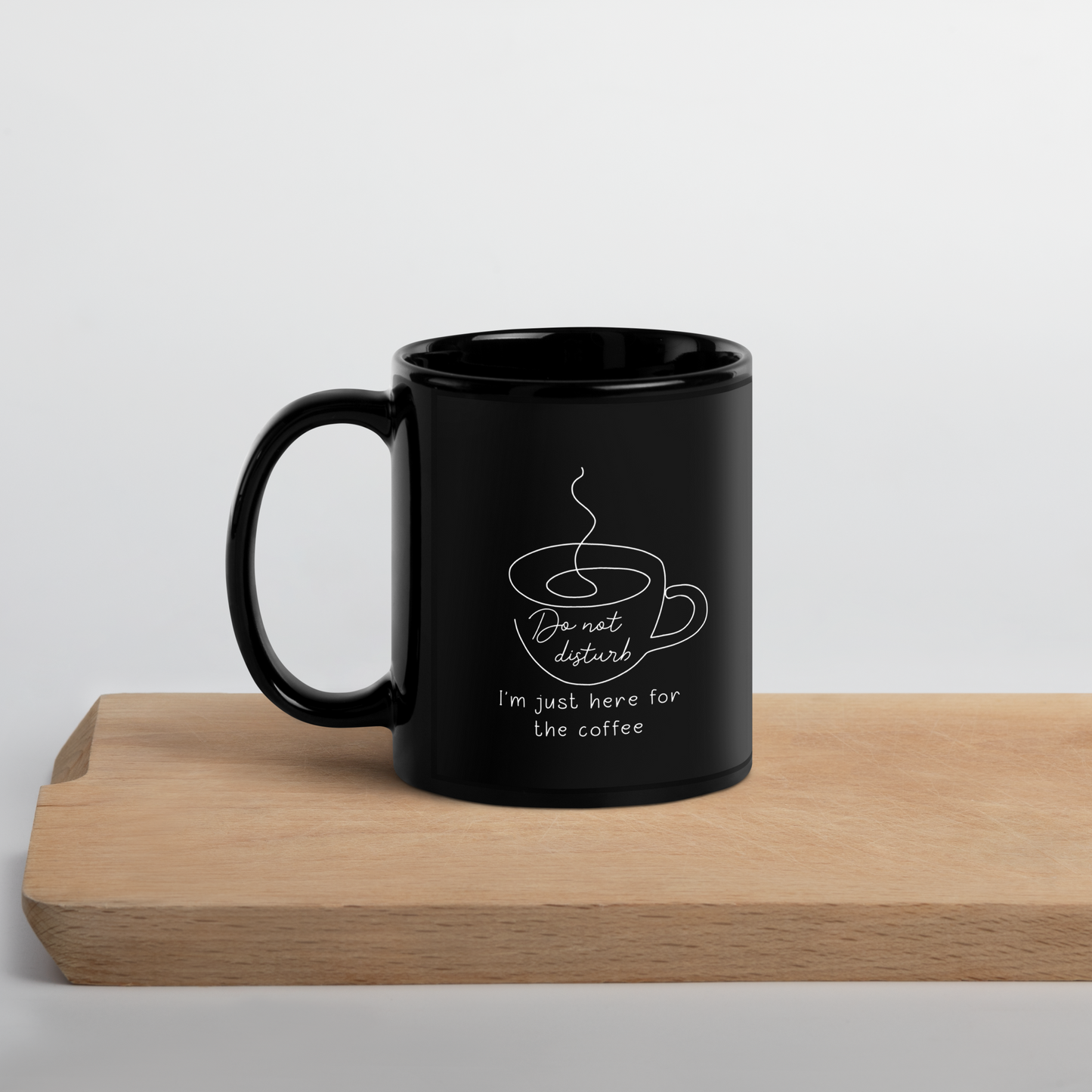 Do Not Disturb. I'm Just Here for the Coffee Black Mug