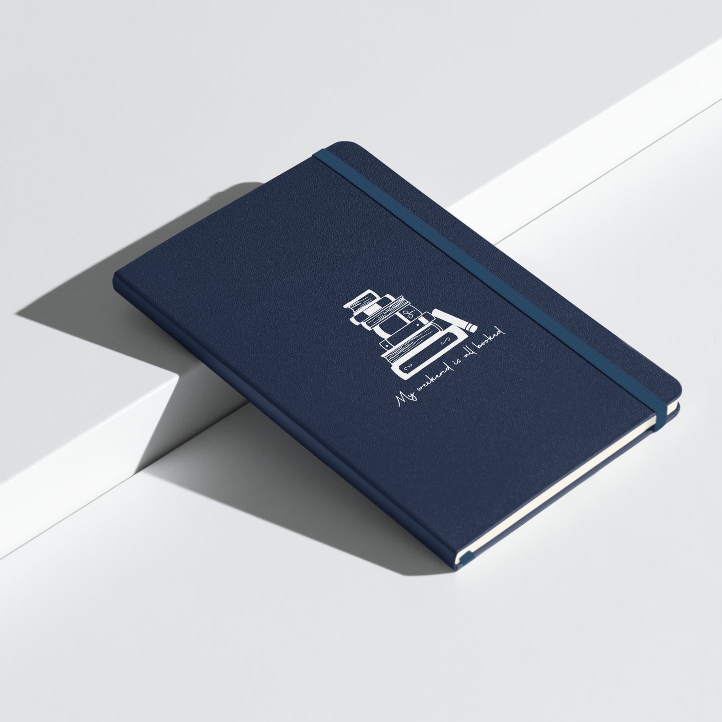 My Weekend is All Booked Hardcover Notebook