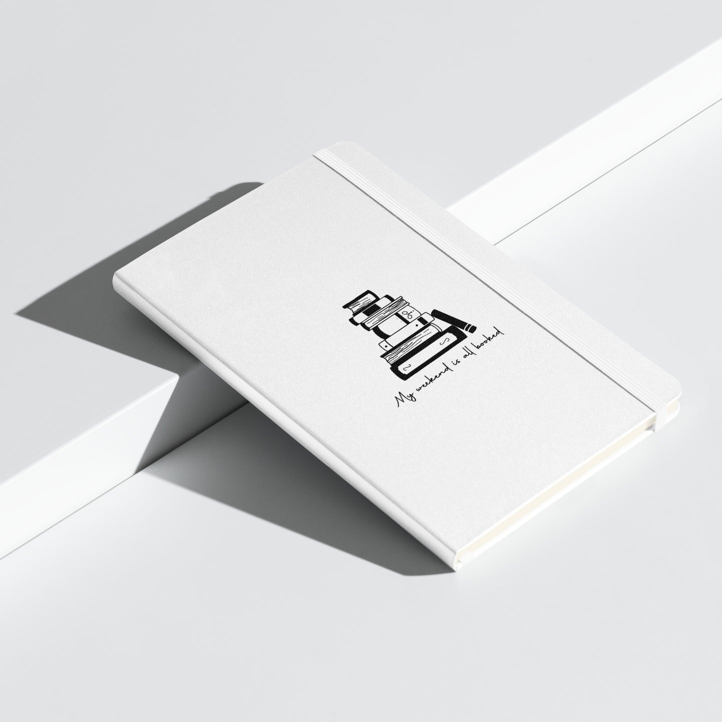 My Weekend is All Booked Hardcover Notebook