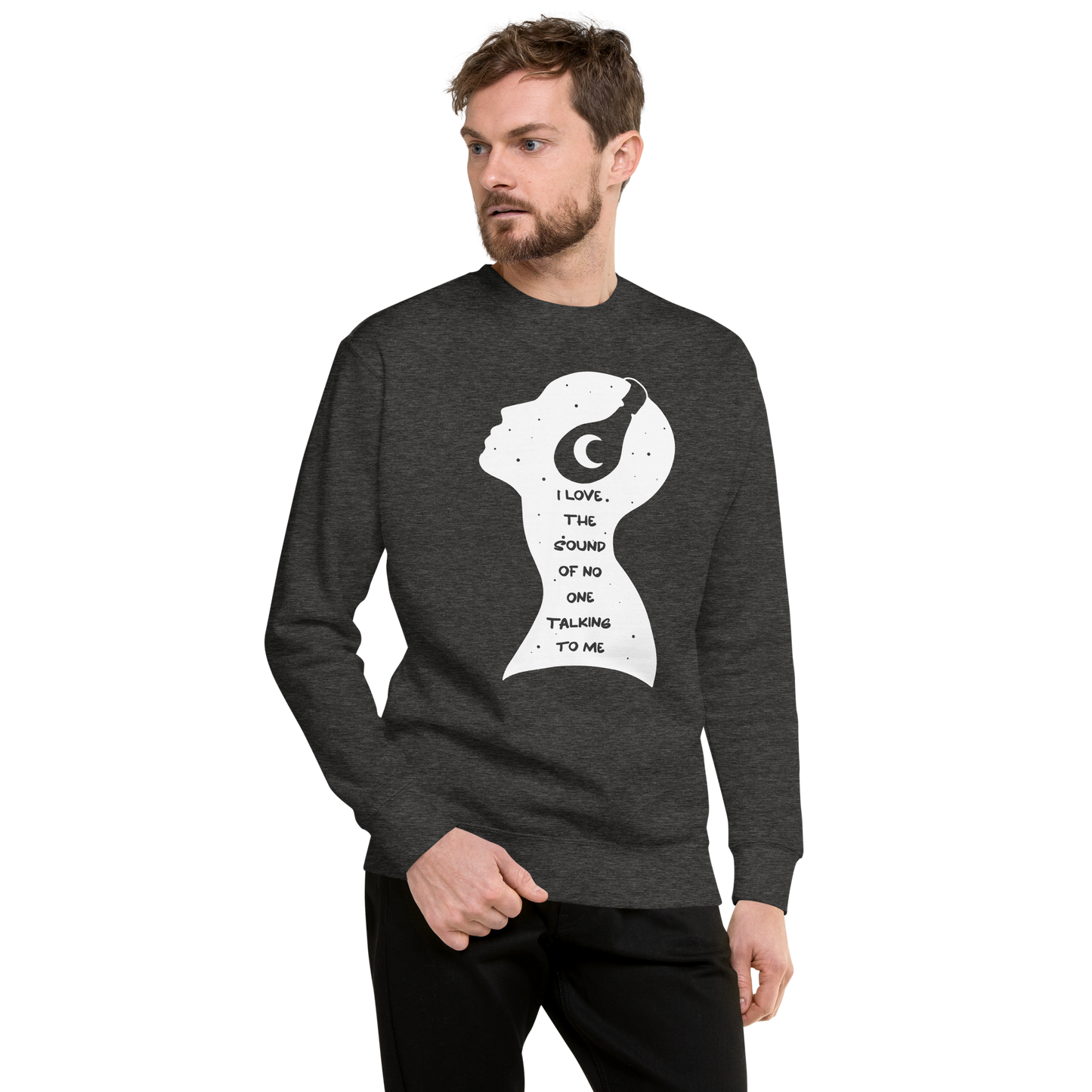 I Love The Sound of No One Talking to Me Male Sweatshirt