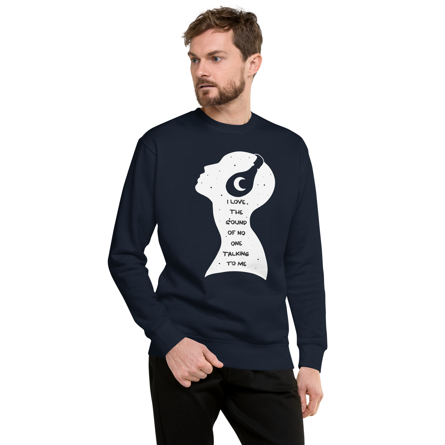 I Love The Sound of No One Talking to Me Male Sweatshirt