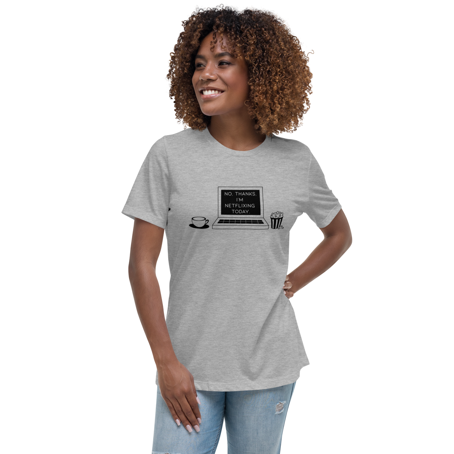 No, thanks, I'm Netflixing Today Tee