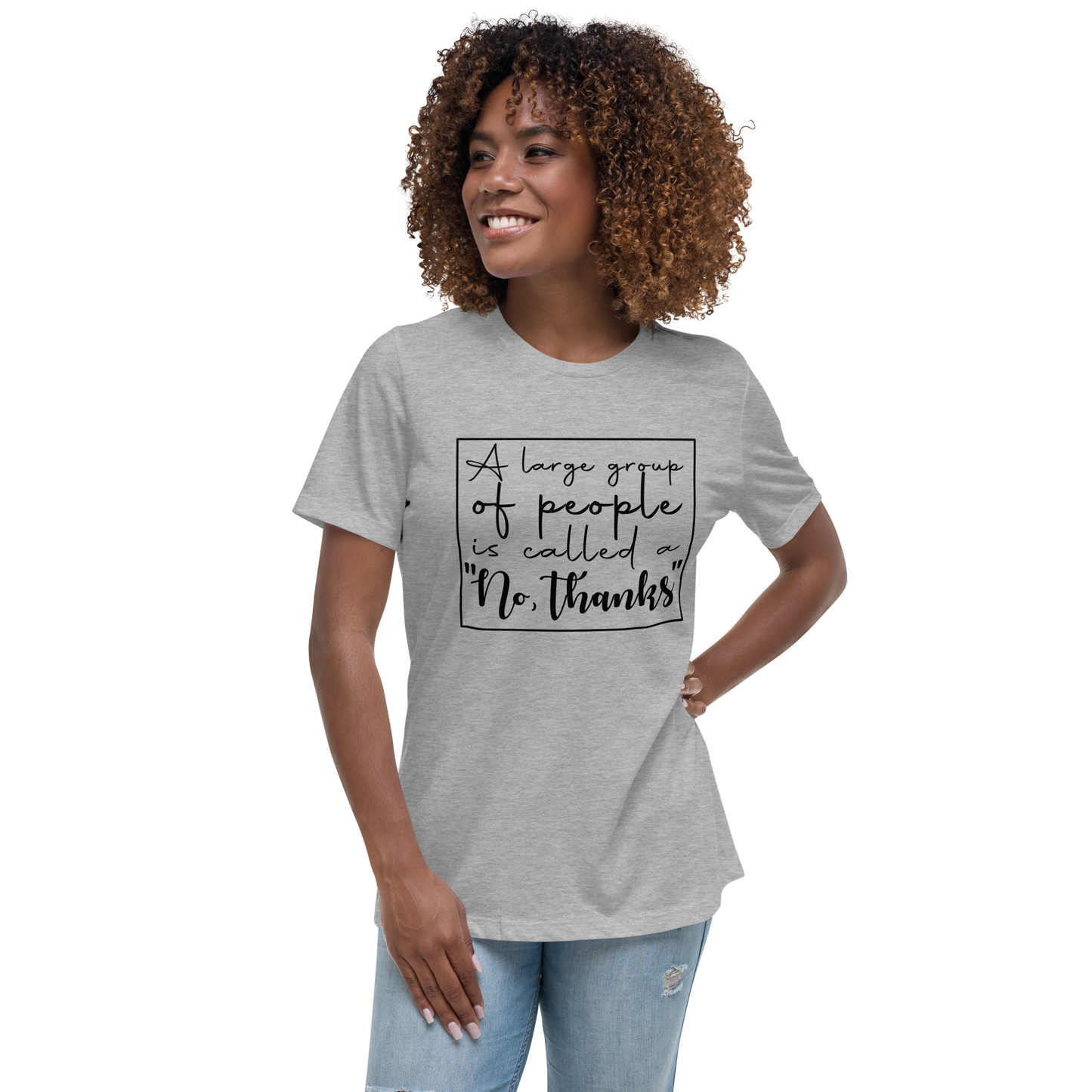 A Large Group of People is Called a "no, thanks" Tee