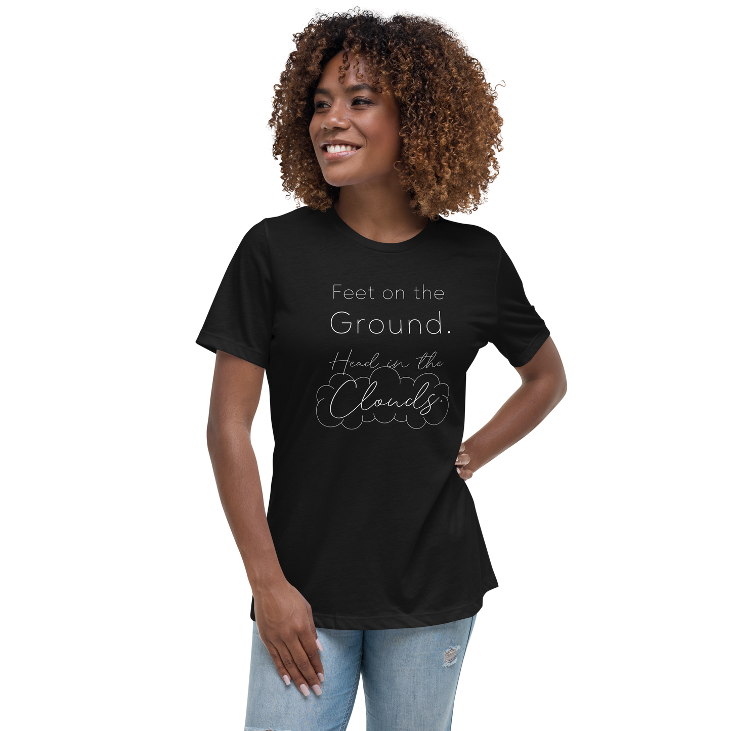 Feet on The Ground. Head in the Clouds. Tee