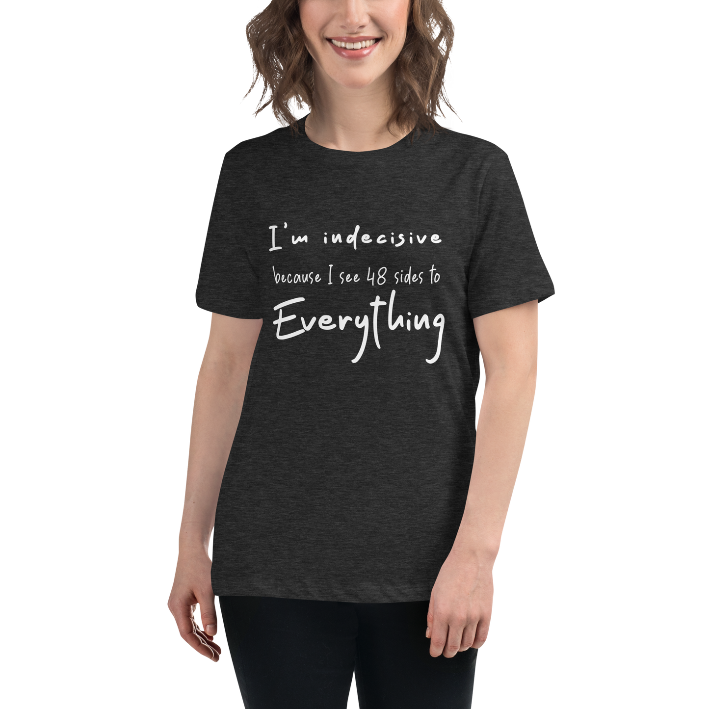 I'm Indecisive Tee