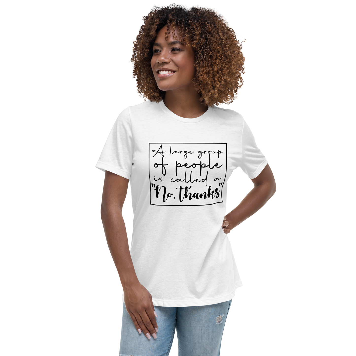 A Large Group of People is Called a "no, thanks" Tee