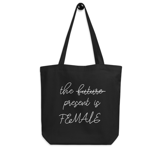 The Present is Female Tote