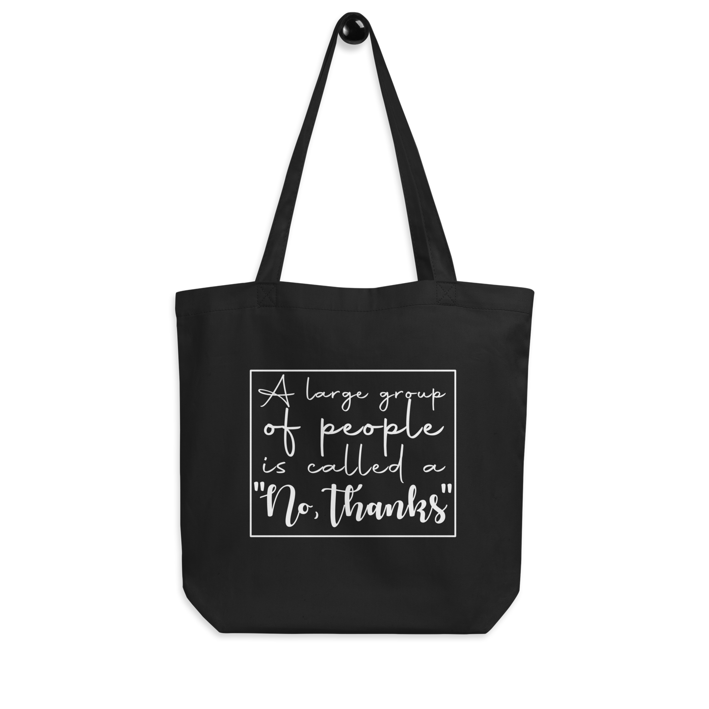 A Large Group of People is Called a "no, thanks" Tote