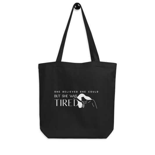 She Believed She Could But She Was Tired Tote
